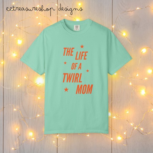 Life twirl mom shirt - life,