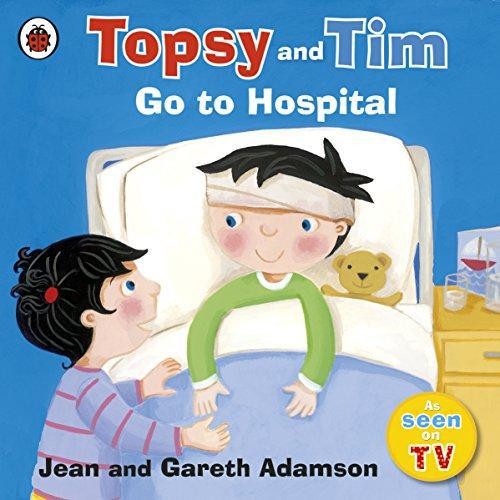 Topsy and tim to hospital - tim:,