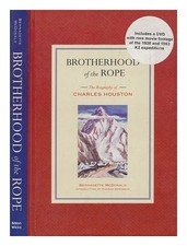 MCDONALD, BERNADETTE Brotherhood of the rope : the biography of Charles Houston