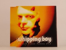 WHIPPING BOY WE DON'T NEED