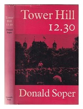 SOPER, DONALD (1903-1998) Tower Hill, 12.30 1963 Hardcover
