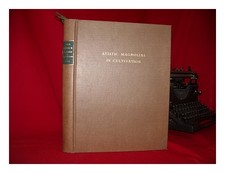 JOHNSTONE, GEORGE H Asiatic magnolias in cultivation 1955 First Edition Hardcove
