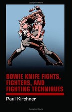 Bowie Knife Fights, Fighters, and Fi..., Kirchner, Paul