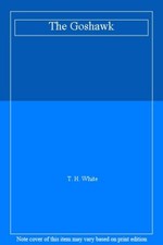 The Goshawk By T. H. White