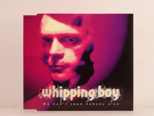 Whipping boy don need - whipping, don't