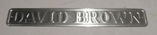 DAVID BROWN TRACTOR 'DAVID BROWN' BADGE ( VERY BEST QUALITY ) VARIOUS   