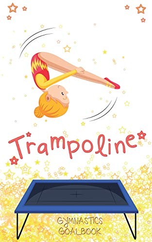 Trampoline gymnastics goalbook - trampoline,