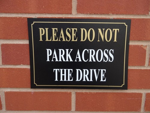 Please not park across - park,