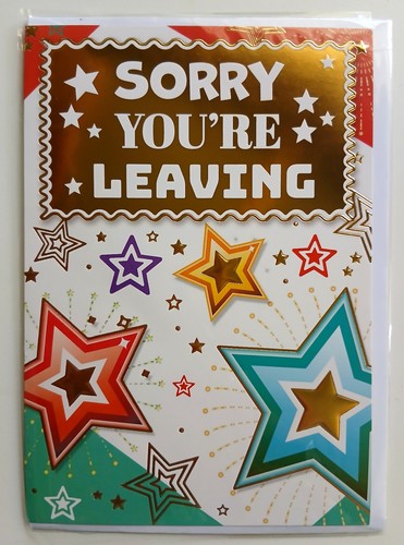Sorry you leaving - leaving, greeting