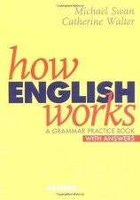 How English Works: A Grammar Practice Book (With Answers) - Swan, Michael