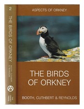 BOOTH, Chris. CUTHBERT, MILDRED. REYNOLDS, PETER The birds of Orkney / by Chris