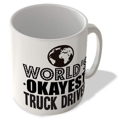World okayest truck driver - world's,