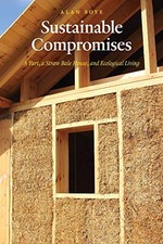 Sustainable Compromises: A Yurt, a Straw..., Boye, Alan