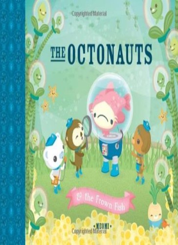The octonauts and - and, frown