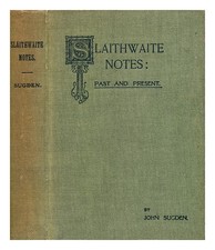 Sugden, John, J.P.Slaithwaite Hinweise Of The Past & Present [Mit Abbildungen