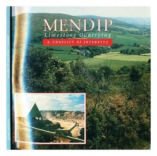 RAYMOND, FRANK Mendip : limestone quarrying - a conflict of interests / edited b