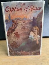 The Orphan of Space:  A Tale of Downfall Reginald Glossop - 1926 1st Edition DJ