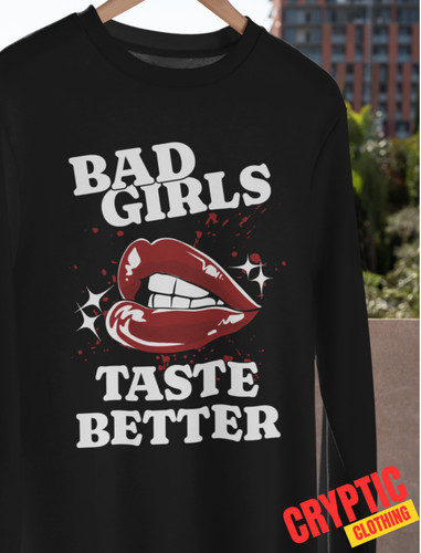 Bad girls taste better - taste,