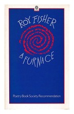 Fisher, Roy (1930-2017) A furnace / Roy Fisher 1986 First Edition Paperback