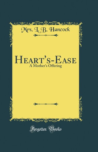 Heart ease mother s - heart's-ease:, a