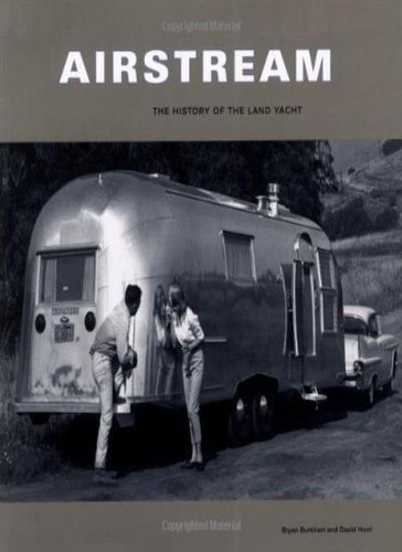 Airstream the history - airstream:, of