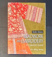 2003, Straits Chinese Beadwork and Embroidery: Collector's Guide by Ho Wing Meng