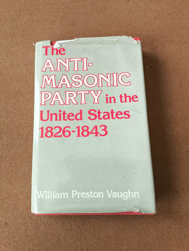 The anti masonic - the, party