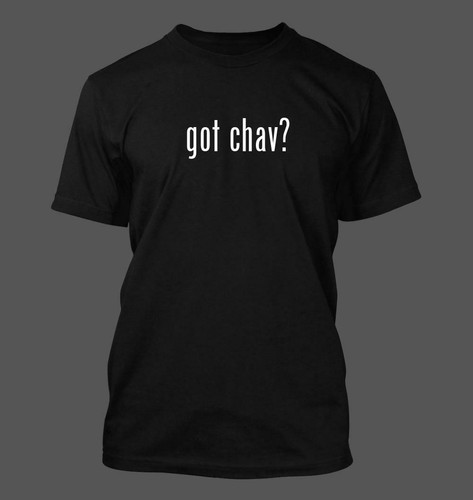Got chav men s funny - chav?,