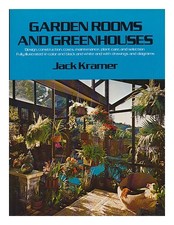 KRAMER, JACK Garden Rooms and Greenhouses 1972 First Edition Hardcover