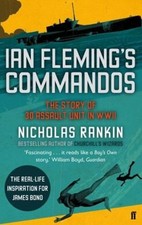 Ian Fleming's Commandos : The Story of 30 Assault Unit in WWII Ni