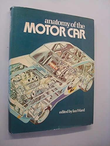 Anatomy the motor car by - anatomy,