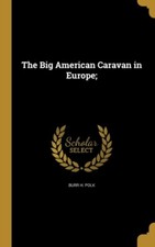 Polk - Big American Caravan in Europe  - New hardback or cased book - X555z