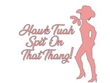 HAWK TUAH car Decal Funny spit on that thang