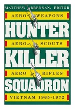 BRENNAN, MATTHEW (ED. ) Hunter-Killer Squadron : Aero-Weapons, Aero-Scouts, Aero