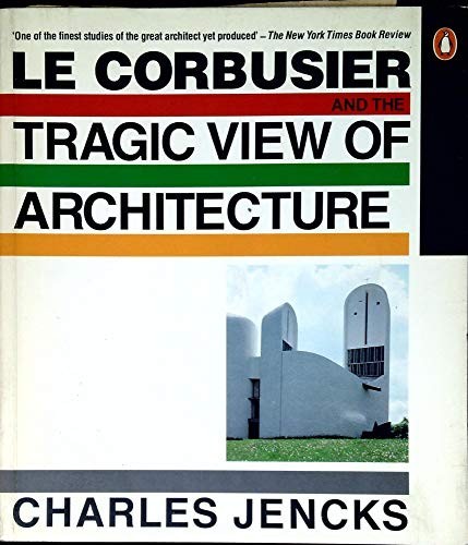 Corbusier and the tragic - corbusier,