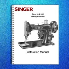 Singer Class 99 and 99K Sewing Machine User Manual Operation Guide