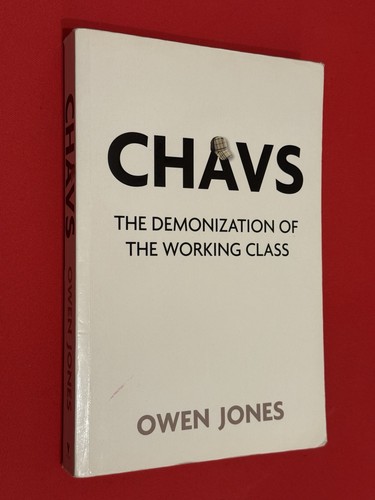 Chavs the demonization - chavs:,