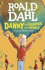Danny the Champion of the World (Dahl Fiction) By Roald Dahl, Quentin Blake