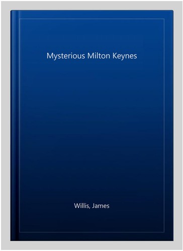 Mysterious milton keynes - mysterious,