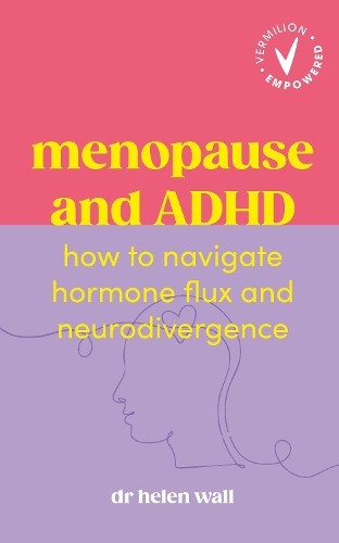 Menopause and adhd helen - menopause,