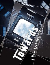 Le Corbusier Towards a New