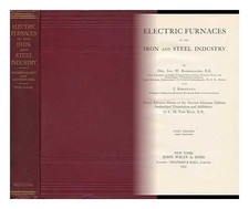 RODENHAUSER, WILHELM (1880-) Electric Furnaces in the Iron and Steel Industry, b