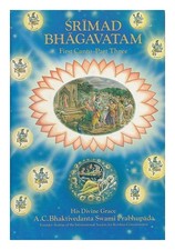 A. C. BHAKTIVEDANTA SWAMI PRABHUPA DA (1896-1977) Srimad-Bhagavatam [First Canto