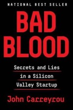Bad Blood: Secrets and Lies in Silicon Valley - Hardcover - GOOD