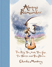 Always Remember: The Boy, the Mole, the Fox, the Horse and the Storm Hardcover