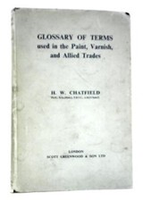Glossary Of Terms Used In The Paint, Varnish (H.W.Chatfield) (ID:09193)