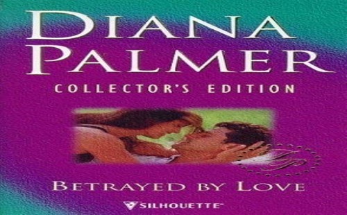 Betrayed love diana palmer - betrayed,