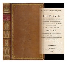 Eckard, Jeans (1761-1839) Mémoires Historiques Sur Louis Xvii, Roi De France Und