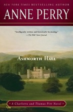 Ashworth Hall: A Charlotte and Thomas Pitt Novel by Anne Perry (English) Paperba