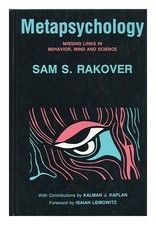 RAKOVER, SAM S. Metapsychology: Missing Links in Behavior, Mind and Science 1990